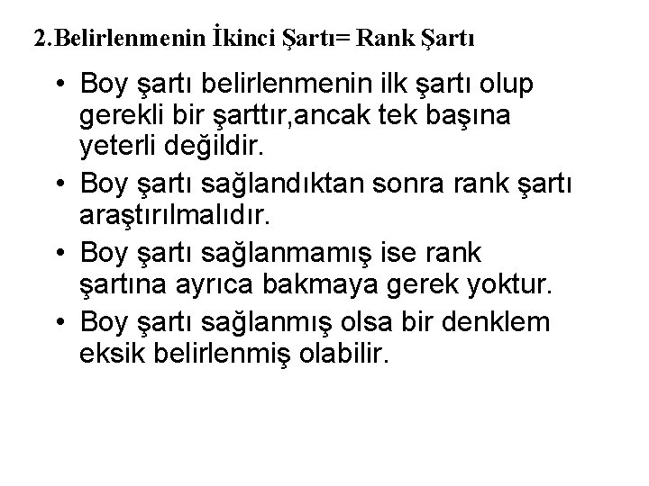 2. Belirlenmenin İkinci Şartı= Rank Şartı • Boy şartı belirlenmenin ilk şartı olup gerekli