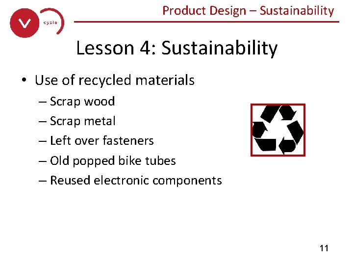 Product Design – Sustainability ______________ Lesson 4: Sustainability • Use of recycled materials –