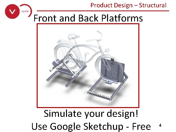 Product Design – Structural ______________ Front and Back Platforms Simulate your design! Use Google