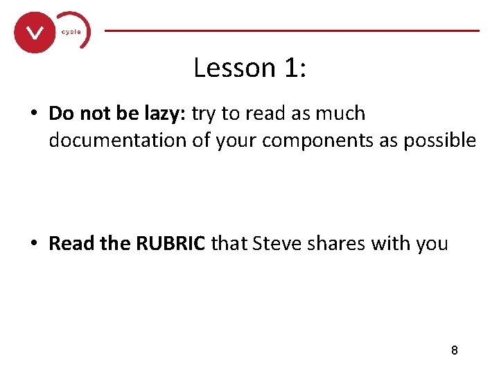 ______________ Lesson 1: • Do not be lazy: try to read as much documentation