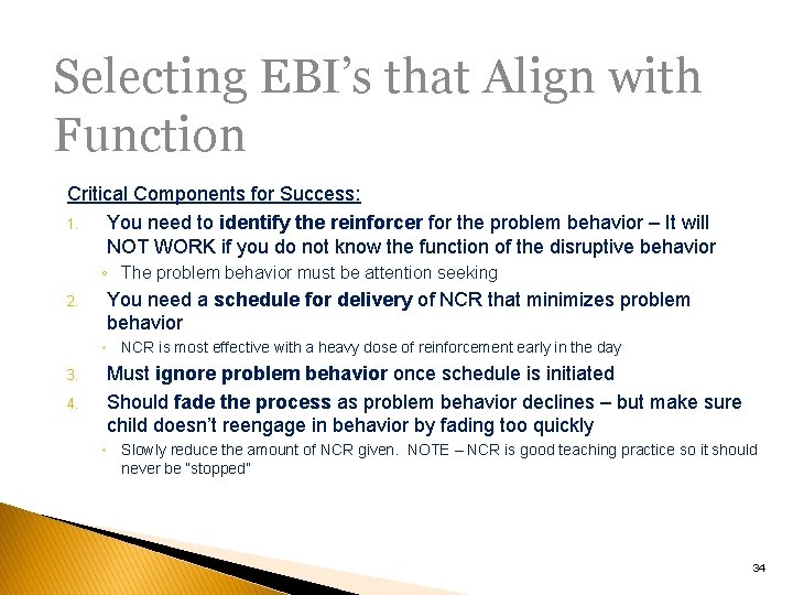 Selecting EBI’s that Align with Function Critical Components for Success: 1. You need to