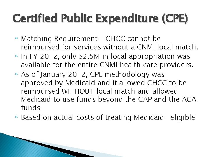 Certified Public Expenditure (CPE) Matching Requirement – CHCC cannot be reimbursed for services without