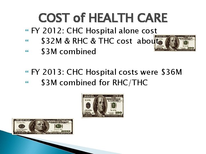 COST of HEALTH CARE FY 2012: CHC Hospital alone cost $32 M & RHC