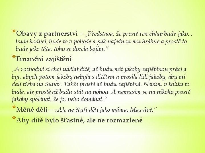 *Obavy z partnerství – „Představa, že prostě ten chlap bude jako. . . bude