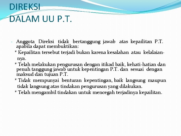 DIREKSI DALAM UU P. T. - Anggota Direksi tidak bertanggung jawab atas kepailitan P.