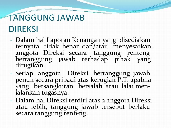 TANGGUNG JAWAB DIREKSI - Dalam hal Laporan Keuangan yang disediakan ternyata tidak benar dan/atau