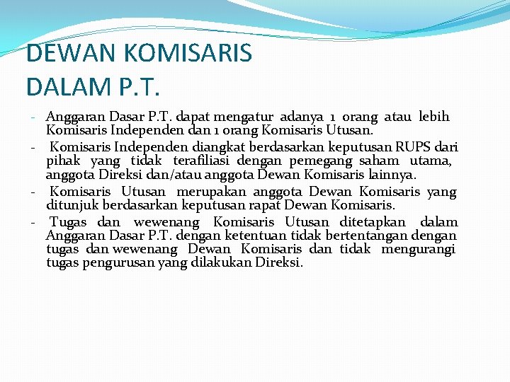 DEWAN KOMISARIS DALAM P. T. - Anggaran Dasar P. T. dapat mengatur adanya 1