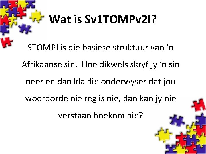 Wat is Sv 1 TOMPv 2 I? STOMPI is die basiese struktuur van ‘n