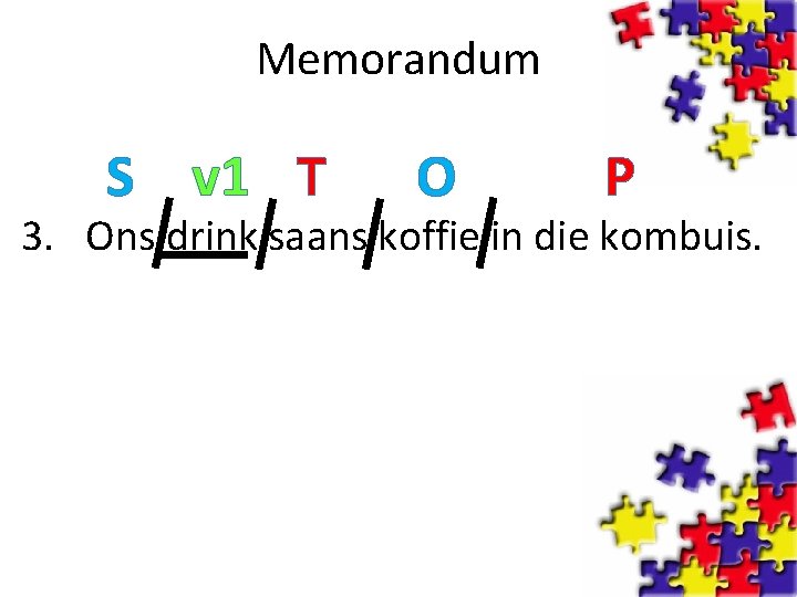 Memorandum S v 1 T O P 3. Ons drink saans koffie in die