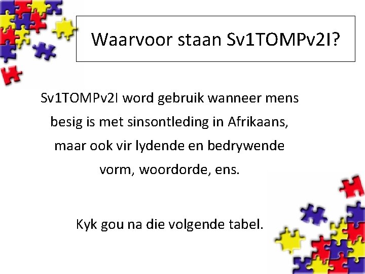 Waarvoor staan Sv 1 TOMPv 2 I? Sv 1 TOMPv 2 I word gebruik