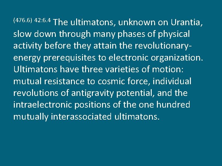 The ultimatons, unknown on Urantia, slow down through many phases of physical activity before