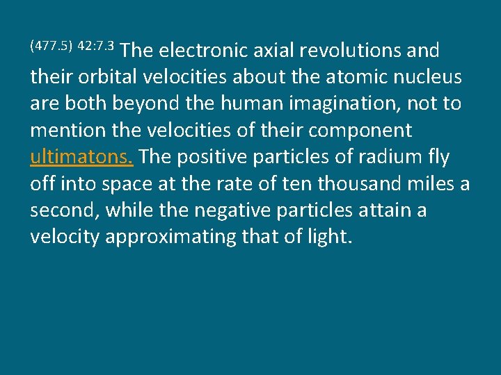 The electronic axial revolutions and their orbital velocities about the atomic nucleus are both