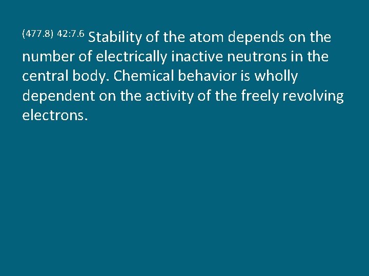 Stability of the atom depends on the number of electrically inactive neutrons in the