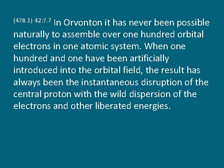 In Orvonton it has never been possible naturally to assemble over one hundred orbital