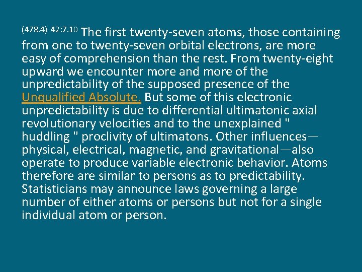 The first twenty-seven atoms, those containing from one to twenty-seven orbital electrons, are more