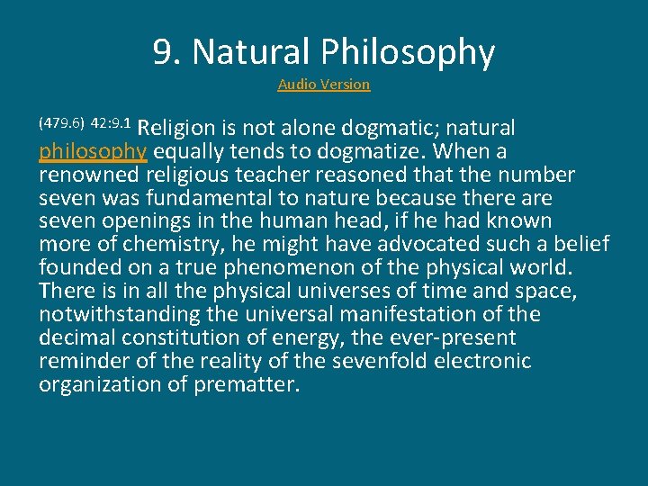 9. Natural Philosophy Audio Version Religion is not alone dogmatic; natural philosophy equally tends
