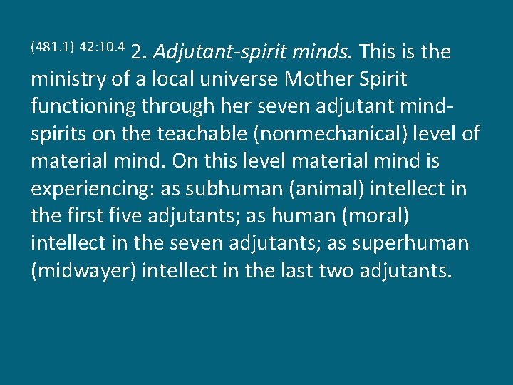 2. Adjutant-spirit minds. This is the ministry of a local universe Mother Spirit functioning