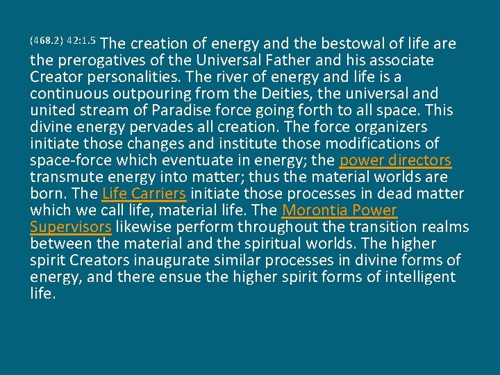 The creation of energy and the bestowal of life are the prerogatives of the