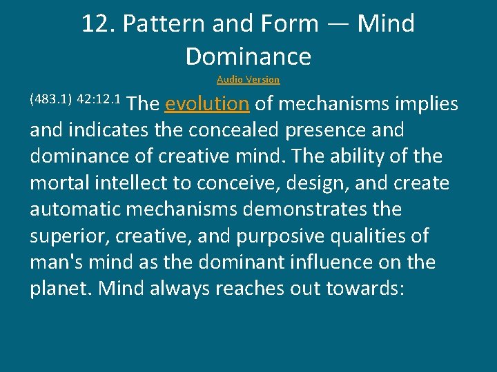 12. Pattern and Form — Mind Dominance Audio Version The evolution of mechanisms implies