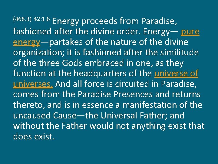 Energy proceeds from Paradise, fashioned after the divine order. Energy— pure energy—partakes of the