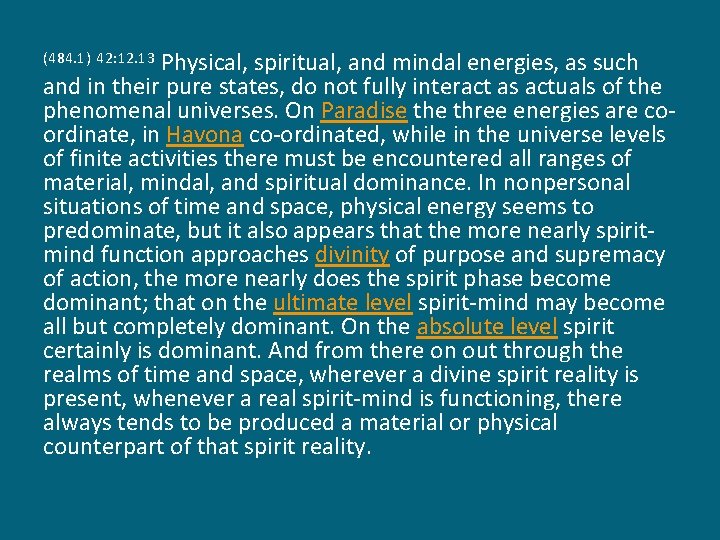 Physical, spiritual, and mindal energies, as such and in their pure states, do not