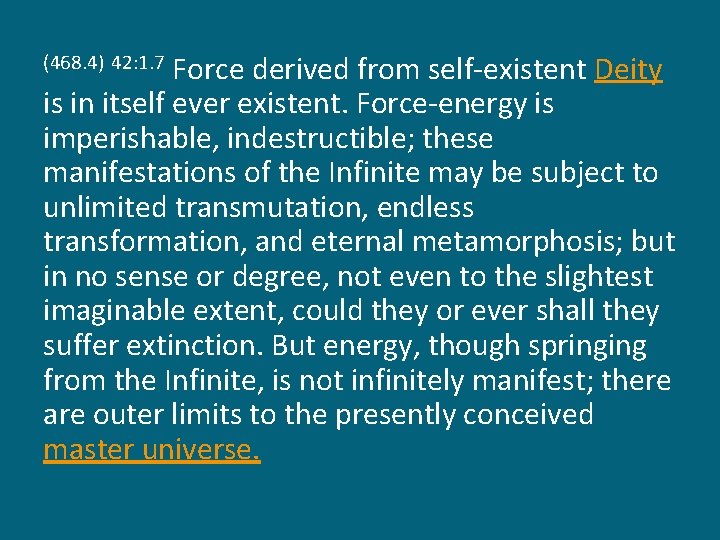 Force derived from self-existent Deity is in itself ever existent. Force-energy is imperishable, indestructible;