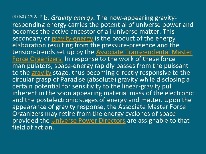 b. Gravity energy. The now-appearing gravityresponding energy carries the potential of universe power and