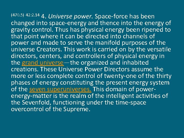 4. Universe power. Space-force has been changed into space-energy and thence into the energy