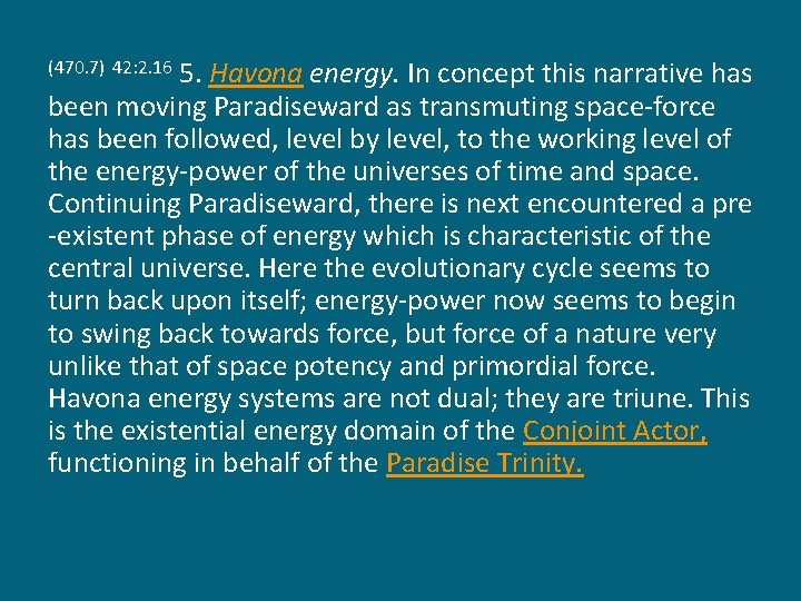 5. Havona energy. In concept this narrative has been moving Paradiseward as transmuting space-force