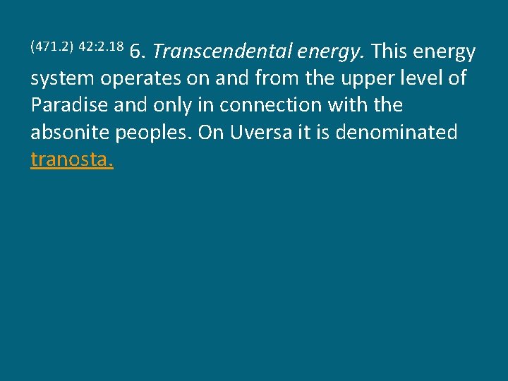 6. Transcendental energy. This energy system operates on and from the upper level of