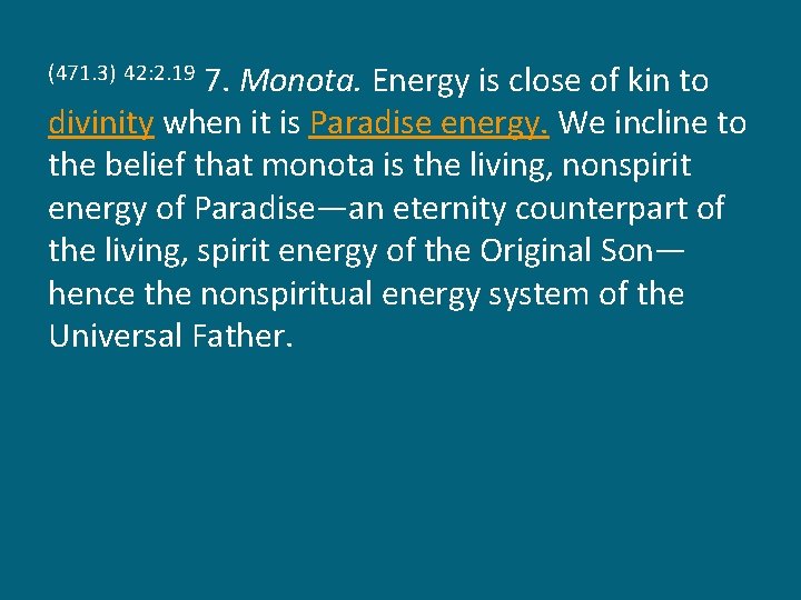 7. Monota. Energy is close of kin to divinity when it is Paradise energy.
