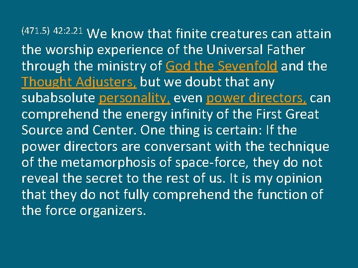 We know that finite creatures can attain the worship experience of the Universal Father