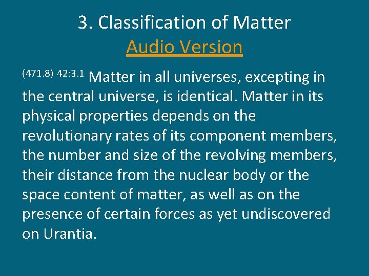 3. Classification of Matter Audio Version Matter in all universes, excepting in the central
