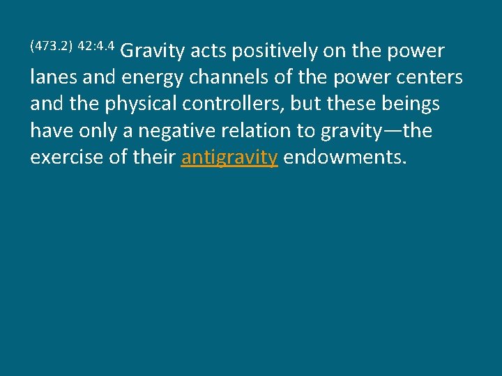 Gravity acts positively on the power lanes and energy channels of the power centers