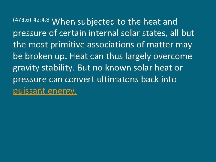 When subjected to the heat and pressure of certain internal solar states, all but