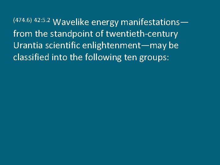 Wavelike energy manifestations— from the standpoint of twentieth-century Urantia scientific enlightenment—may be classified into