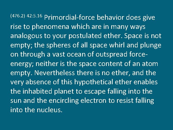 Primordial-force behavior does give rise to phenomena which are in many ways analogous to