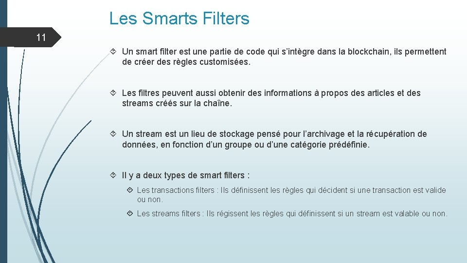 Les Smarts Filters 11 Un smart filter est une partie de code qui s’intègre