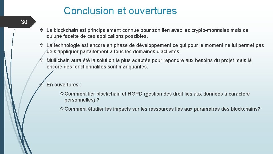 Conclusion et ouvertures 30 La blockchain est principalement connue pour son lien avec les