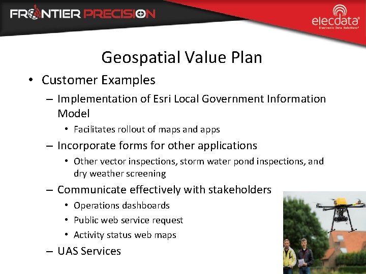 Geospatial Value Plan • Customer Examples – Implementation of Esri Local Government Information Model