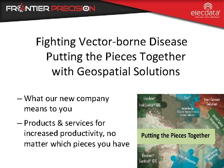 Fighting Vector-borne Disease Putting the Pieces Together with Geospatial Solutions – What our new