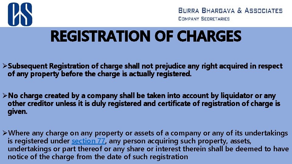 REGISTRATION OF CHARGES ØSubsequent Registration of charge shall not prejudice any right acquired in