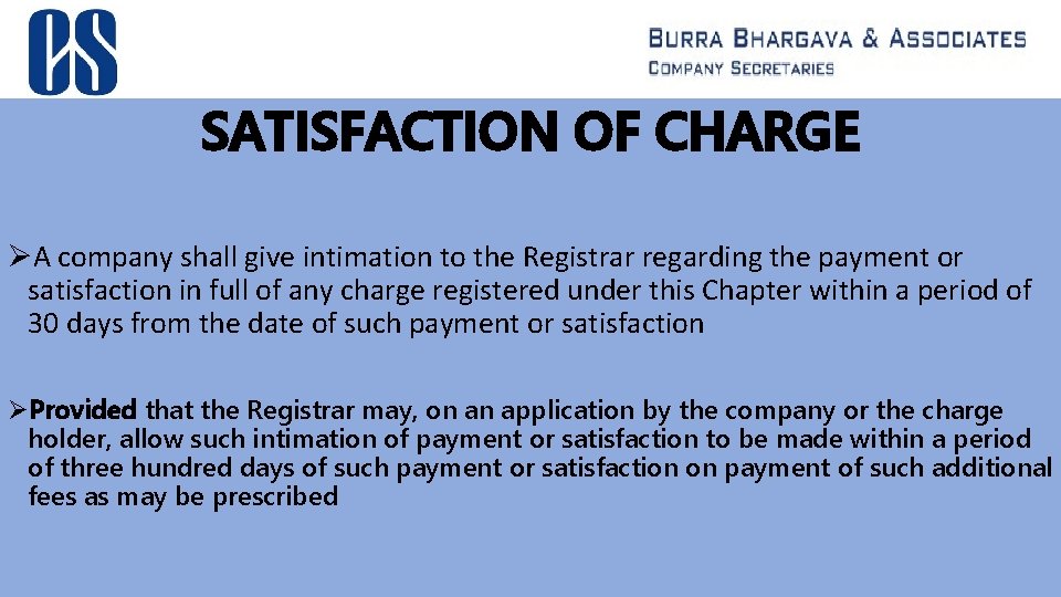 SATISFACTION OF CHARGE ØA company shall give intimation to the Registrar regarding the payment