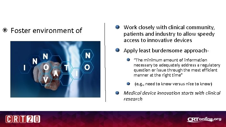 Foster environment of Work closely with clinical community, patients and industry to allow speedy