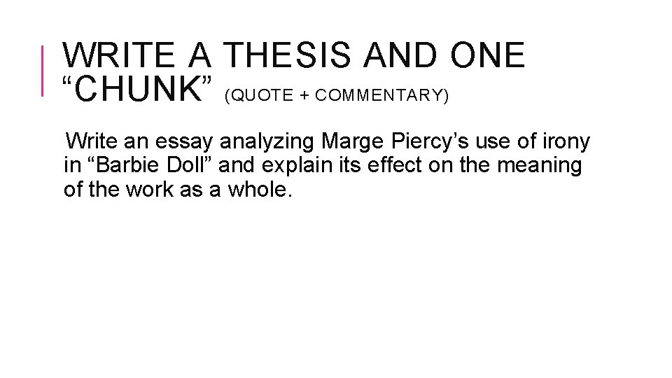 WRITE A THESIS AND ONE “CHUNK” (QUOTE + COMMENTARY) Write an essay analyzing Marge