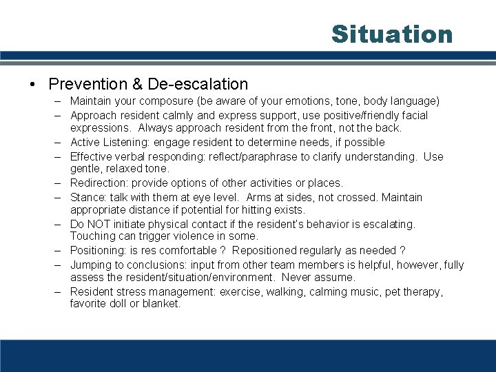 Situation • Prevention & De-escalation – Maintain your composure (be aware of your emotions,
