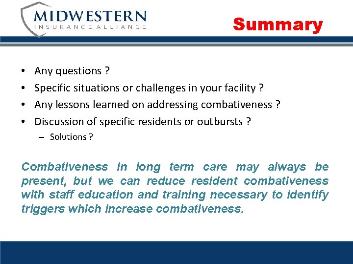 Summary • • Any questions ? Specific situations or challenges in your facility ?