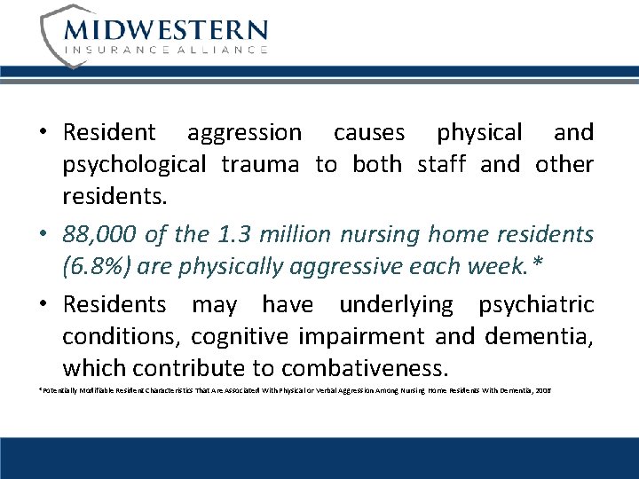  • Resident aggression causes physical and psychological trauma to both staff and other