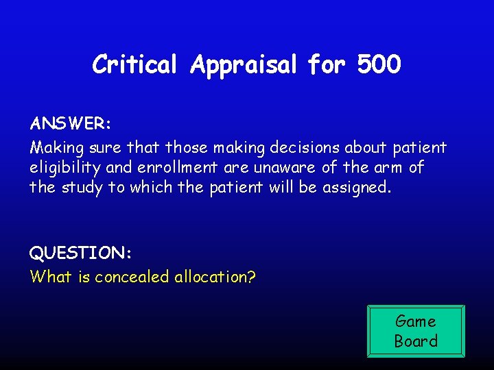 Critical Appraisal for 500 ANSWER: Making sure that those making decisions about patient eligibility