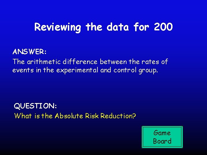 Reviewing the data for 200 ANSWER: The arithmetic difference between the rates of events